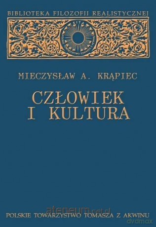 Człowiek i kultura - Mieczysław A. Krąpiec [KSIĄŻKA]