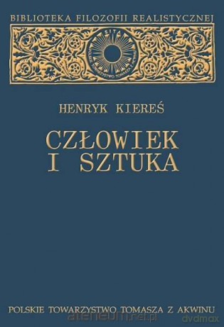 Człowiek i sztuka - Henryk Kiereś [KSIĄŻKA]