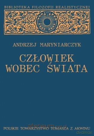 Człowiek wobec świata - Andrzej Maryniarczyk [KSIĄŻKA]