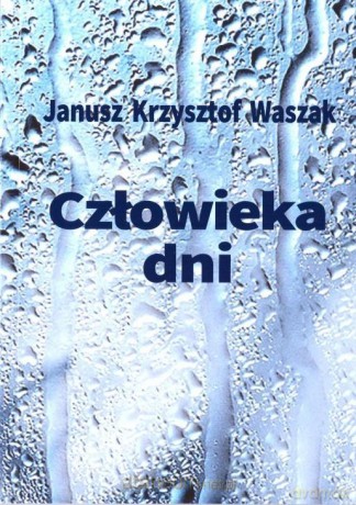 Człowieka dni - Janusz Krzysztof Waszak [KSIĄŻKA]