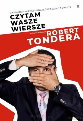 Czytam wasze wiersze. Antologia wierszy Polaków z całego świata - Robert Tondera [KSIĄŻKA]