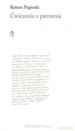 Ćwiczenia z patrzenia - Robert Papieski [KSIĄŻKA]