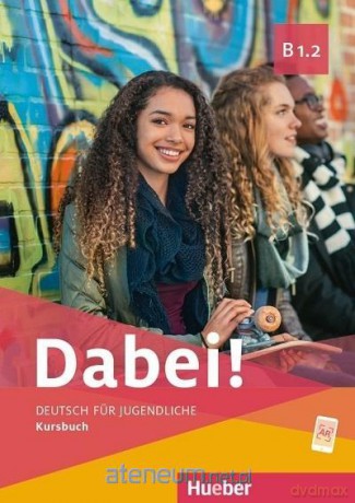Dabei! B1.2 podręcznik - Gabriele Kopp, Josef Alberti, Siegfried Buttner, Anna Hila [KSIĄŻKA]