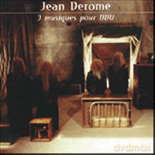 Jean Derome: 3 musiques pour UBU [2CD]