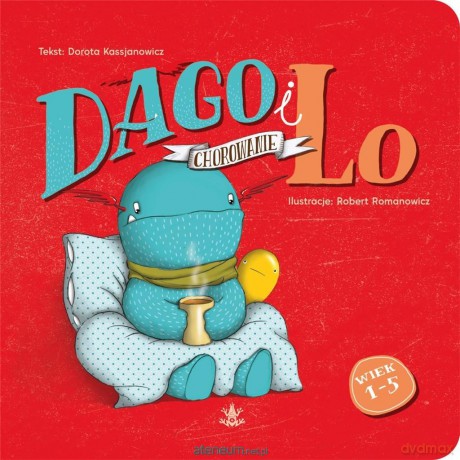 Dago i Lo. Chorowanie - Dorota Kassjanowicz, Robert Romanowicz [KSIĄŻKA]