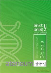 Dasz radę! Biologia zb. zadań maturalnych [KSIĄŻKA]