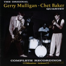 Gerry Mulligan, Chet Baker Quartet: The Original Gerry Mulligan and Chet Baker Quartet Complete Recordings [2CD]