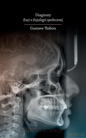 Diagnozy. Esej o fizjologii społecznej - Gustave Thibon [KSIĄŻKA]