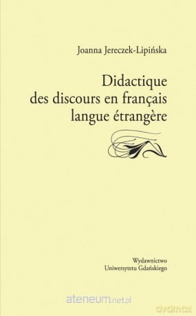 Didactique des discours en francais langue etrangere - Joanna Jereczek-Lipińśka [KSIĄŻKA]