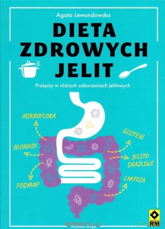 Dieta zdrowych jelit - Agata Lewandowska [KSIĄŻKA]