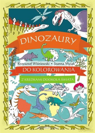 Dinozaury do kolorowania - Krzysztof Wiśniewski, Joanna Myjak [KSIĄŻKA]