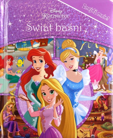 Disney Księżniczki. Świat baśni. Znajdź mnie! [KSIĄŻKA]