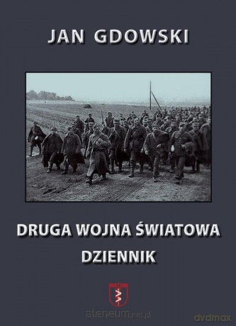 Druga wojna światowa. Dziennik - Jan Gdowski [KSIĄŻKA]
