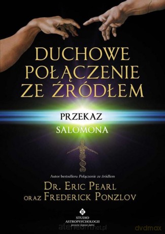 Duchowe połączenie ze źródłem. Przekaz Salomona - Frederick Ponzlov Eric Pearl [KSIĄŻKA]