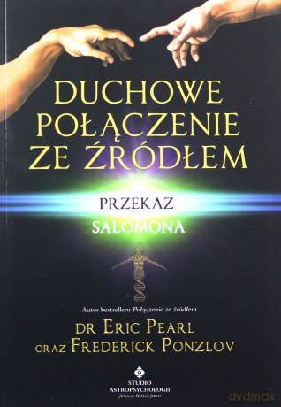 Duchowe połączenie ze źródłem. Przekaz Salomona - Frederick Ponzlov Eric Pearl [KSIĄŻKA]