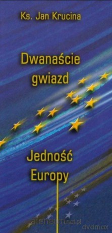 Dwanaście Gwiazd. Jedność Europy - Jan Krucina [KSIĄŻKA]