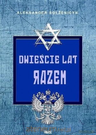 Dwieście lat razem. W przedrewolucyjnej Rosji cz.1 - Aleksander Sołżenicyn [KSIĄŻKA]