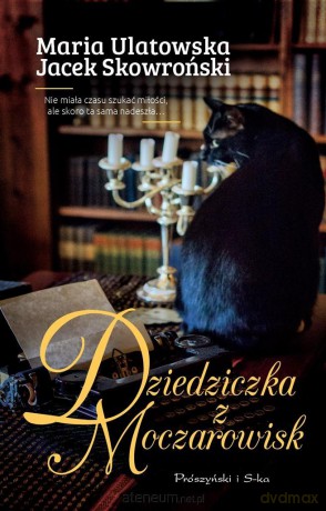 Dziedziczka z Moczarowisk - Jacek Skowroński, Maria Ulatowska [KSIĄŻKA]