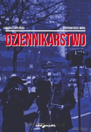 Dziennikarstwo - Marek Chyliński, Stephan Russ-Mohl [KSIĄŻKA]
