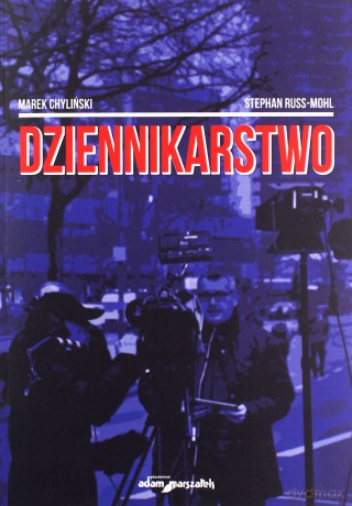 Dziennikarstwo - Marek Chyliński, Stephan Russ-Mohl [KSIĄŻKA]
