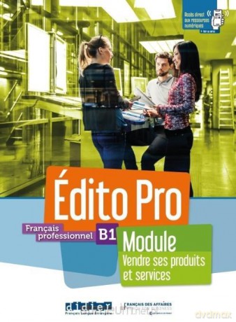 Edito Pro B1 Module. Vendre ses... podręcznik + ćwiczenie [KSIĄŻKA]