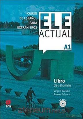 Ele Actual A1 podręcznik - Virgilio Borobio, Ramón Palencia [KSIĄŻKA]