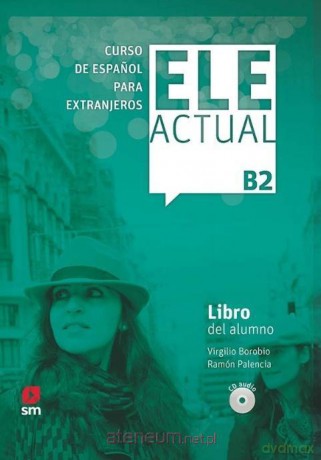 Ele Actual B2 podręcznik + podręcznik cyfrowy - Virgilio Borobio Carrera, Ramón Palencia del Burgo [KSIĄŻKA]