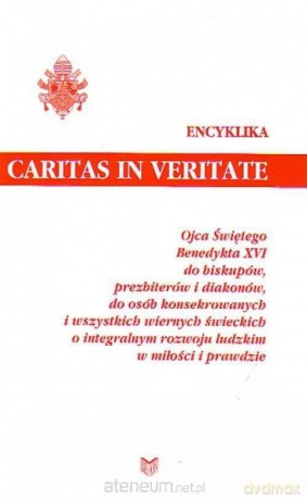 Encyklika Caritas in Veritate - Benedykt XVI [KSIĄŻKA]