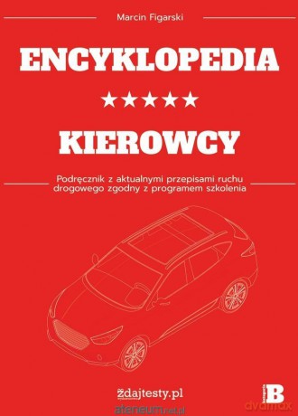 Encyklopedia kierowcy kat. B podręcznik z przepisami - Marcin Figarski [KSIĄŻKA]
