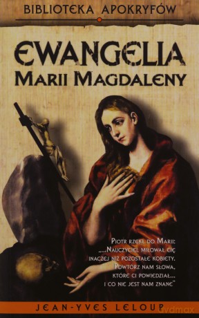 Ewangelia Marii Magdaleny - Jean-Yves Leloup [KSIĄŻKA]