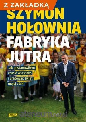 Fabryka jutra + zakładka - Szymon Hołownia [KSIĄŻKA]