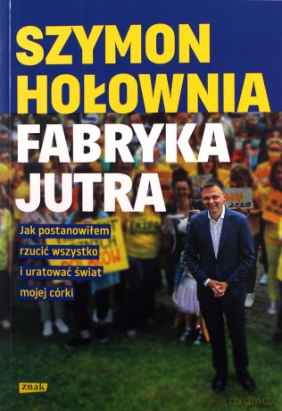 Fabryka jutra + zakładka - Szymon Hołownia [KSIĄŻKA]