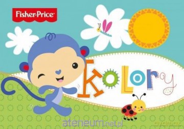 Fisher-Price. Kolory [KSIĄŻKA]