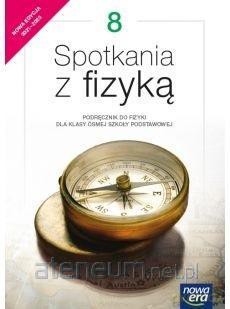 Fizyka Szkoła podstawowa 8 Spotkania z fizyką podręcznik - Grażyna Francuz-Ornat, Teresa Kulawik, Maria Nowotny-Różańska [KSIĄŻKA]
