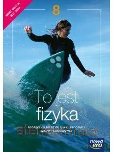 Fizyka Szkoła podstawowa 8 To jest fizyka podręcznik - Marcin Braun, Weronika Śliwa [KSIĄŻKA]