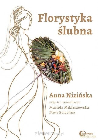 Florystyka ślubna - Anna Nizińska [KSIĄŻKA]