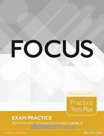 Focus Exam Practice. PTE-G Level 2 (B1) [KSIĄŻKA]