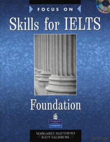 Focus on Skills for IELTS Foundation - Margaret Matthews, Katy Salisbury [KSIĄŻKA]