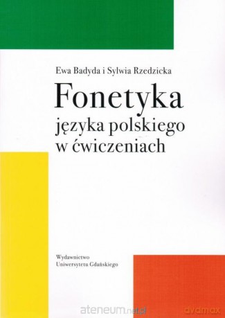 Fonetyka języka polskiego w ćwiczeniach - Ewa Badyda, Sylwia Rzedzicka [KSIĄŻKA]