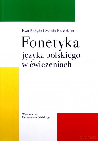 Fonetyka języka polskiego w ćwiczeniach - Ewa Badyda, Sylwia Rzedzicka [KSIĄŻKA]
