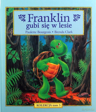 Franklin gubi się w lesie (Tom 5) - Paulette Bourgeois, Brenda Clark [KSIĄŻKA]