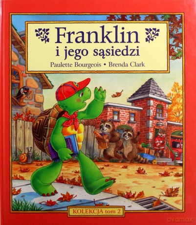 Franklin i jego sąsiedzi (Tom 2) - Paulette Bourgeois, Brenda Clark [KSIĄŻKA]