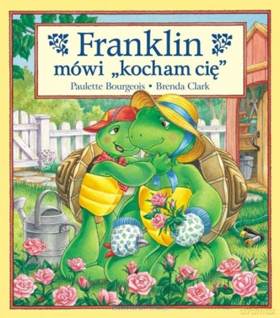 Franklin mówi kocham cię (Tom 12) - Paulette Bourgeois, Brenda Clark [KSIĄŻKA]