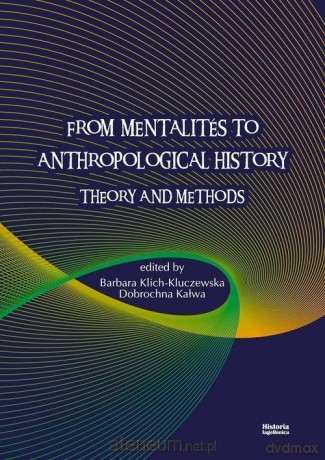 From Mentalites to Anthropological History [KSIĄŻKA]