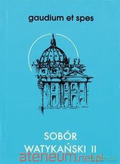 Gaudium et spes. Sobór Watykański II [KSIĄŻKA]