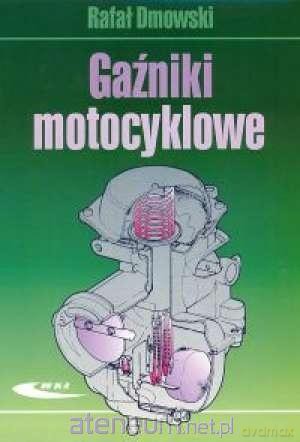 Gaźniki motocyklowe - Rafał Dmowski [KSIĄŻKA]
