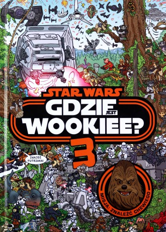 Gdzie jest Wookiee 3. Misja: Znaleźć Chewiego [KSIĄŻKA]