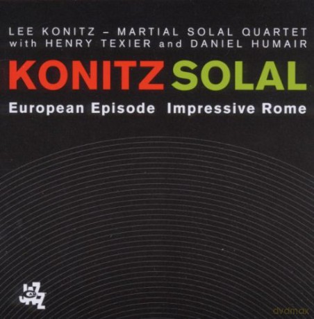 Lee Konitz, Martial Solal: European Episode & Impressive Rome - Impressive Rome - Digitally remastered edition [2CD]