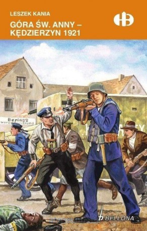 Góra św. Anny - Kędzierzyn 1921 - Leszek Kania [KSIĄŻKA]