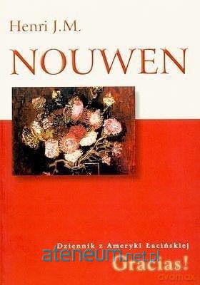 Gracias! Dziennik z Ameryki Łacińskiej - Henri J. M. Nouwen [KSIĄŻKA]